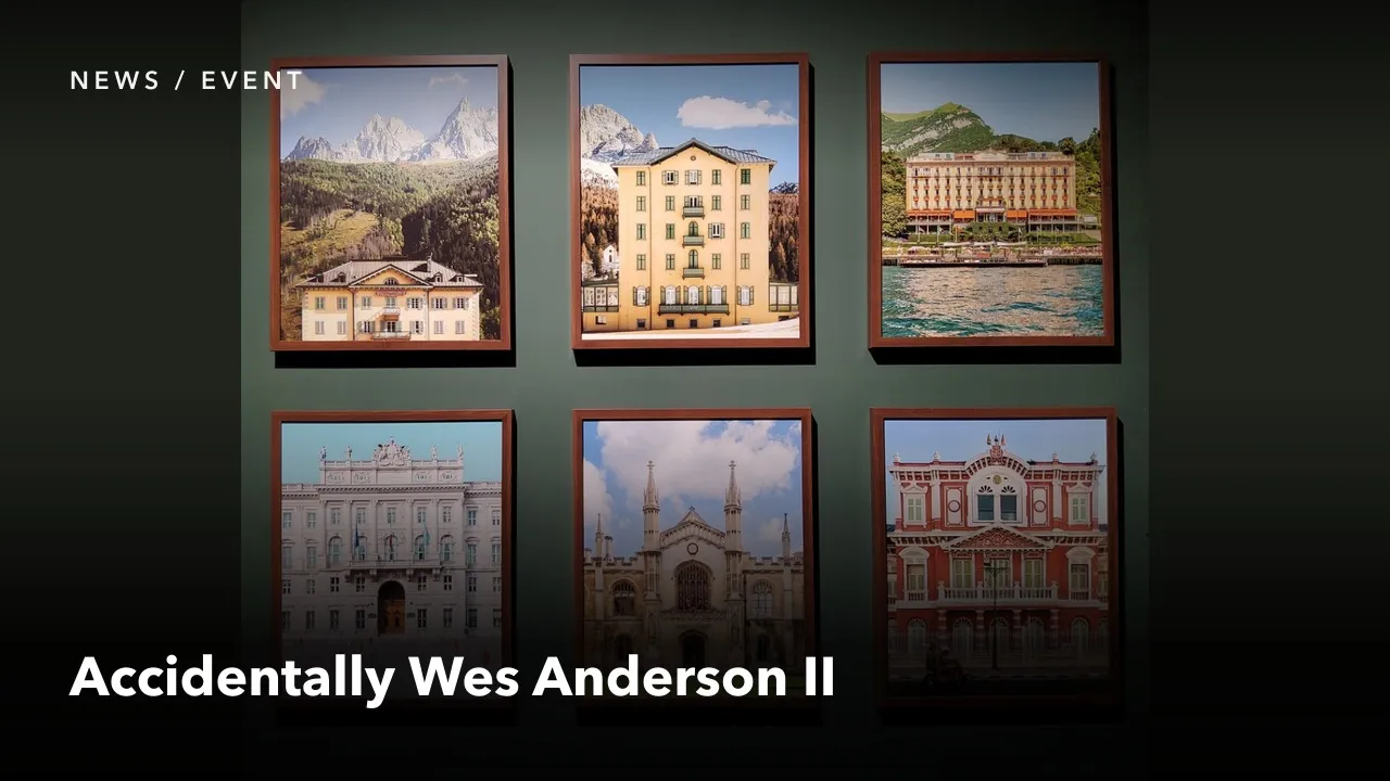 Copertina del video: sei fotografie di edifici, in cornici di legno scuro, appese in due file su una parete verde salvia. Sopra, l'etichetta «NEWS / EVENT» e il titolo «Accidentally Wes Anderson II».