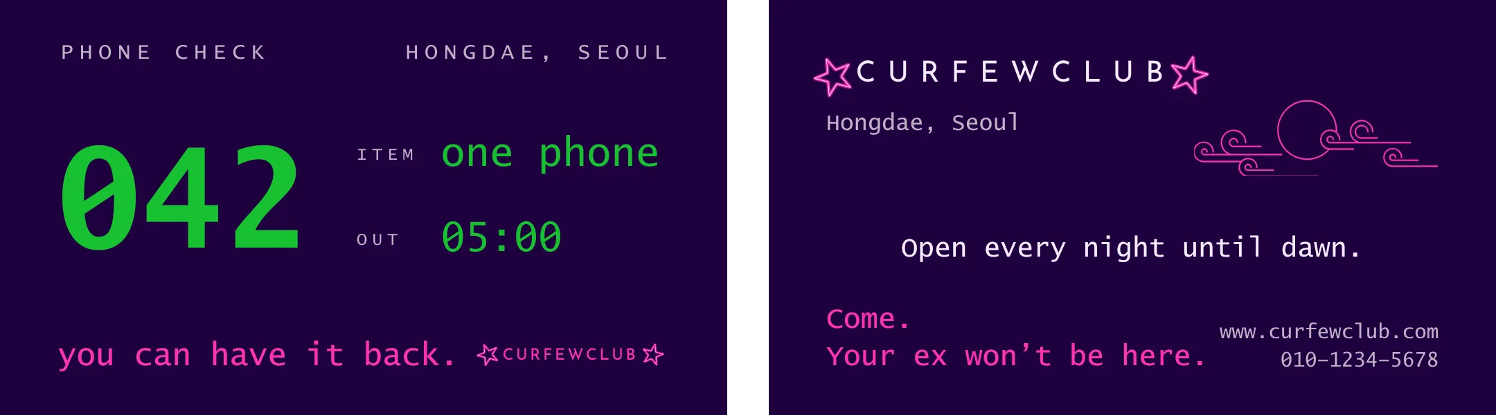 The two sides of the cloakroom card, flattened and side by side, with no photograph around them. The front, on a dark purple ground: at the top «PHONE CHECK» and «HONGDAE, SEOUL» in grey; in the middle the number «042» large in green, and beside it «ITEM one phone» and «OUT 05:00»; at the bottom, in magenta, «you can have it back.» next to the CURFEWCLUB mark between two stars. The back: the CURFEWCLUB mark between two stars, «Hongdae, Seoul», a drawing of clouds in magenta outline, «Open every night until dawn.», and at the bottom «Come. Your ex won't be here.» with the website address and a phone number.